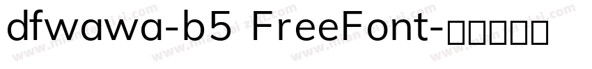 dfwawa-b5 FreeFont字体转换